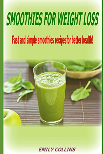 Smoothies For Weight Loss,Fast and simple smoothies recipes for better health