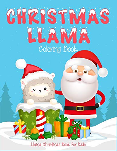 Christmas Llama Coloring Book Llama Christmas Book For Kids: A creative christmas coloring book for kids helps improving the focus and promote fine ... Coloring And Activity Books For Kids)