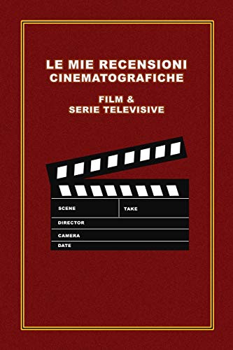 Le Mie Recensioni Cinematografiche Film & Serie TV: Schede per recensire e valutare film e serie TV. Idea regalo per amanti del cinema, studenti di ... o appassionati di serie tv. (Italian Edition)