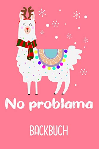 No Problama Backbuch: No Problama Backbuch Zum Selbst Schreiben Lustiges Backbuch Zu Weihnachten Als Geschenk F?r Deine Freundin / Din A5 - 6X9" - 120 Seiten Mit Rezeptvorlagen (German Edition)
