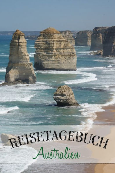 Reisetagebuch : Reisetagebuch Zum Ausfüllen Und Ankreuzen Für Eine Rundreise Durch Australien - Über 100 Seiten Für Bis Zu 45 Urlaubstag - Inkl. Packliste