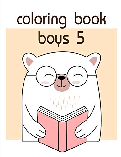 Coloring Book Boys 5: Adorable Animal Designs,Funny Coloring Pages For Kids, Children (Holy Night)