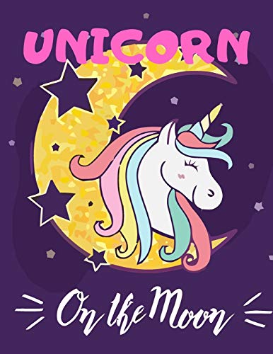 Unicorn On The Moon: (Adults Coloring Book) Various Unicorn Designs Filled With Stress Relieving Patterns - Lovely Coloring Book Designed Interior (8.5? X 11?) (Unicorn Coloring Page For Adults)