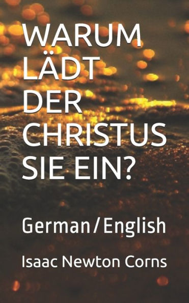 Warum L?dt Der Christus Sie Ein? : German/English
