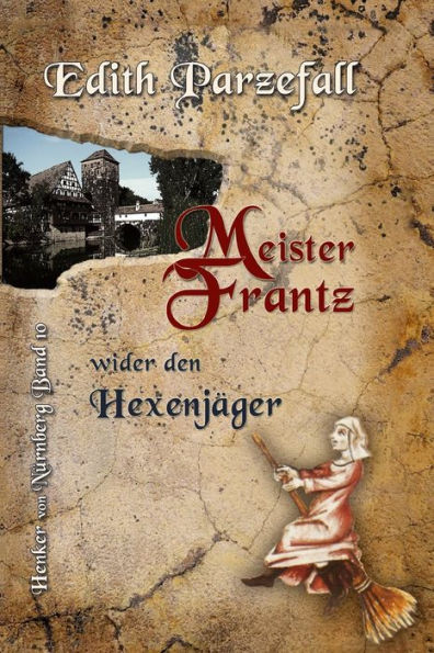 Meister Frantz Wider Den Hexenjäger (Henker Von Nürnberg) (German Edition)