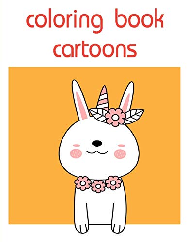 Coloring Book Cartoons: Coloring Book ,Relax Design For Artists With Fun And Easy Design For Children Kids Preschool (Perfect Gift For Kids)