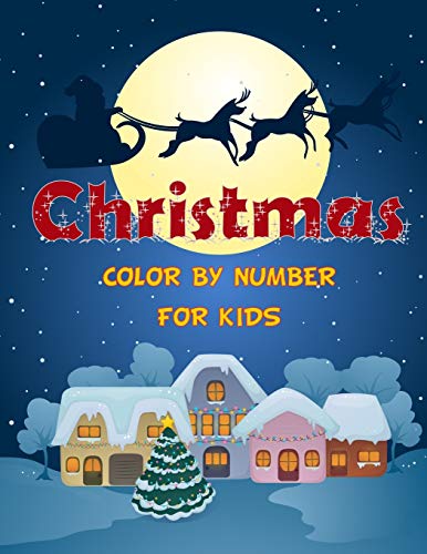 Christmas Color By Number For Kids.: Fun Children’S Christmas Gift Or Present For Kids.Christmas Activity Book Color By Number (Coloring Book).