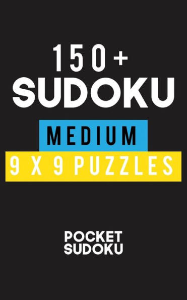 150+ Sudoku Medium 9*9 Puzzles: Hard Level for Adults | All 9*9 Hard 150++ Sudoku | Pocket Sudoku Puzzle Books | Sudoku Puzzle Books Hard | Large ... Puzzle Books For Adults | Sudoku Advanced