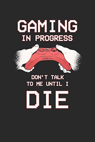 Gaming in progress Don't talk to me until i die: Paper Games Hangman (6x9 Inches) with 120 Pages