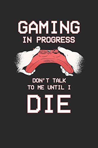 Gaming in progress Don't talk to me until i die: Recipe Paper (6x9 Inches) with 120 Pages