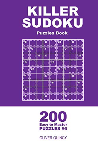 Killer Sudoku - 200 Easy To Master Puzzles 9X9 (Volume 6) - 9781670873583