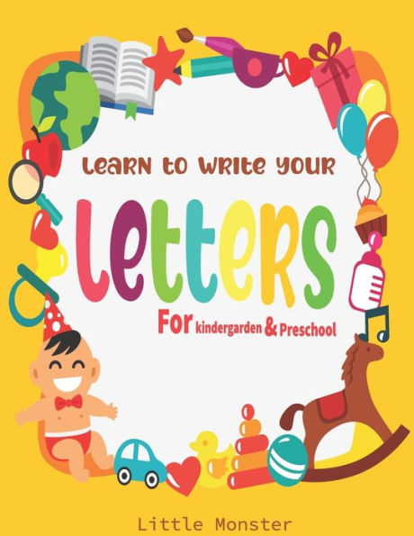 Alphabet Trace the Letters: The Big Book of Letter Tracing Practice for Toddlers| First Handwriting Workbook: Essential Preschool Skills for Ages 2-4 (Preschool Milestones Teach and Learn - 9781670896551