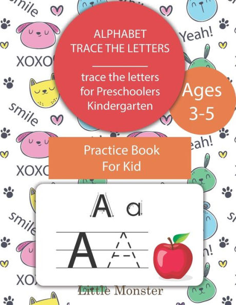 Alphabet Trace The Letters: Preschool Writing Workbook With Sight Words For Pre K, Kindergarten And Kids Ages 3-5. Abc Print Handwriting Book - 9781670899187