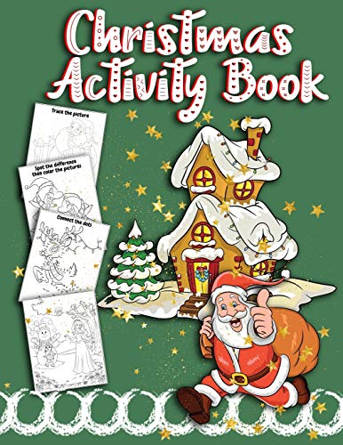 Christmas Activity Book: Fun Kids Workbook Games Coloring, Dot To Dot, Mazes, Tracing, For Ages 6 And Up!