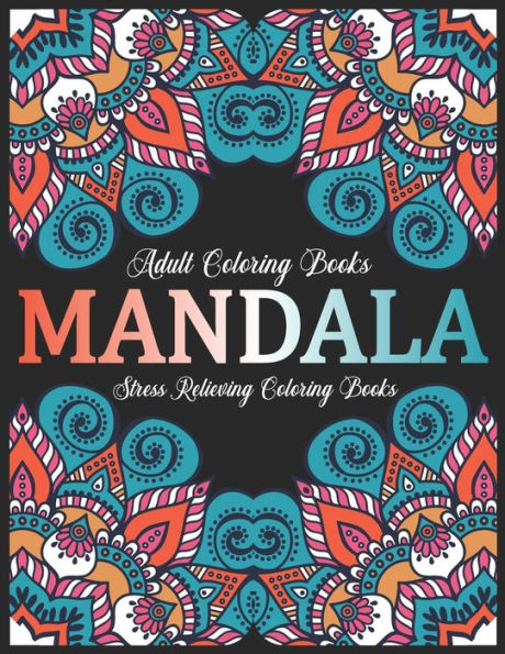 Adult Coloring Books Mandala : Stress Relieving Coloring Books: Relaxation Mandala Designs - 9781670925978