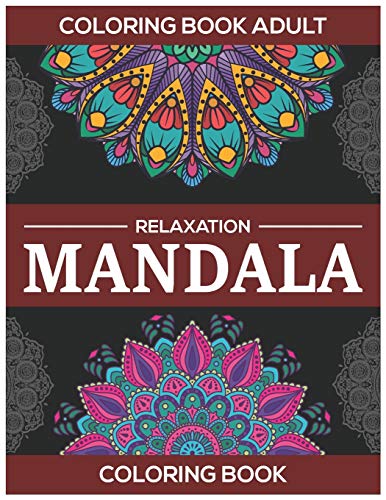 Coloring Book Adult Relaxation : Mandala Coloring Book: Stress Relieving Mandala Designs