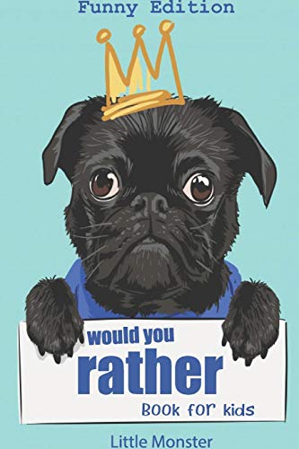 Would You Rather Game Book:: Ultimate Edition: A Fun Family Activity Book For Kids Boys And Girls Ages 6, 7, 8, 9, 10, 11, And 12 Years Old ? Best Fun Gifts For Kids (Stocking Stuffer Ideas) - 9781670943408