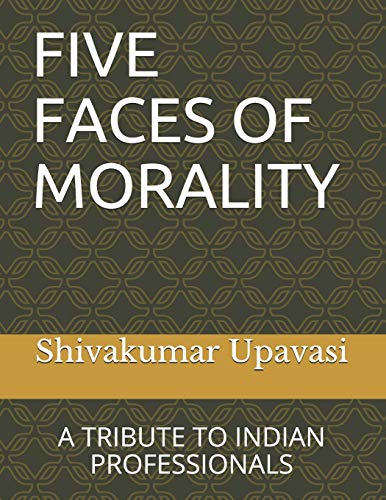Five Faces Of Morality: A Tribute To Indian Professionals (01)