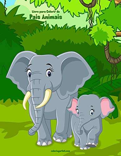 Livro Para Colorir De Pais Animais 1 (Portuguese Edition)