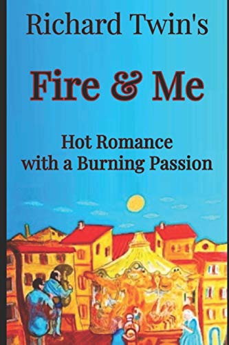 Fire & Me: Hot Romance With A Burning Passion