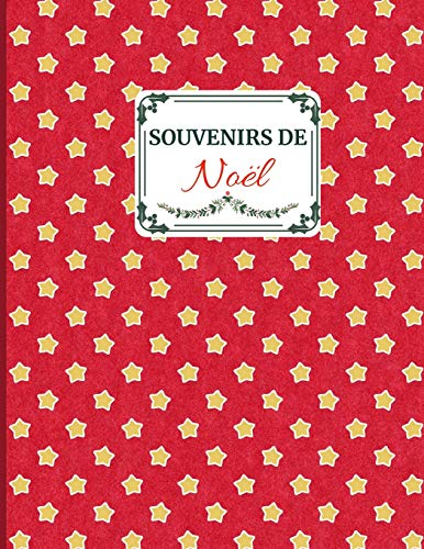 Souvenirs De No?l: Id?e Cadeau Sympa Pour Toute La Famille. Album De Souvenirs Des F?tes De Fin D 'Ann?e (French Edition) - 9781671036741