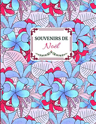 Souvenirs De No?l: Id?e Cadeau Sympa Pour Toute La Famille. Album De Souvenirs Des F?tes De Fin D 'Ann?e (French Edition) - 9781671036857