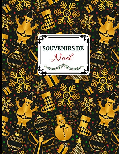 Souvenirs De No?l: Id?e Cadeau Sympa Pour Toute La Famille. Album De Souvenirs Des F?tes De Fin D 'Ann?e (French Edition) - 9781671036871