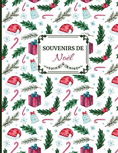 Souvenirs De No?l: Id?e Cadeau Sympa Pour Toute La Famille. Album De Souvenirs Des F?tes De Fin D 'Ann?e (French Edition) - 9781671036949