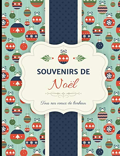 Souvenirs De No?l: Id?e Cadeau Sympa Pour Toute La Famille. Album De Souvenirs Des F?tes De Fin D 'Ann?e (French Edition) - 9781671036987