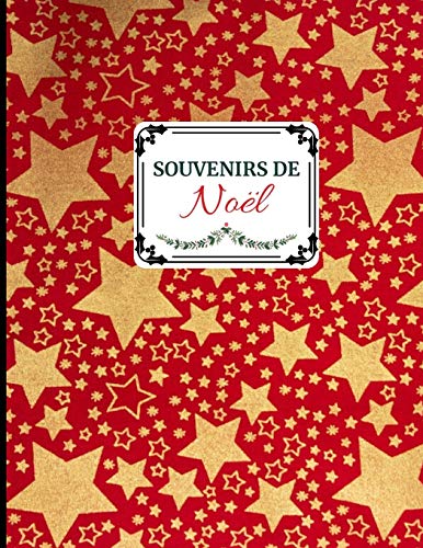 Souvenirs De No?l: Id?e Cadeau Sympa Pour Toute La Famille. Album De Souvenirs Des F?tes De Fin D 'Ann?e (French Edition) - 9781671037014