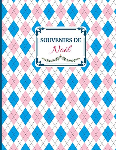 Souvenirs De No?l: Id?e Cadeau Sympa Pour Toute La Famille. Album De Souvenirs Des F?tes De Fin D 'Ann?e (French Edition) - 9781671037212