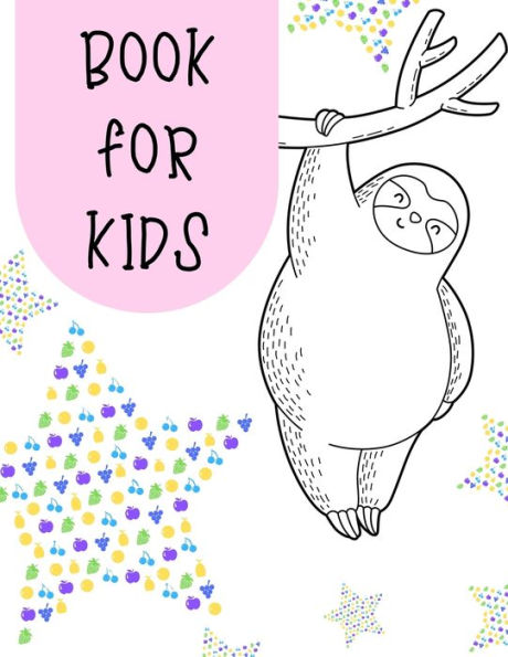 BOOK FOR KIDS: A big sloth and fruit activity book for kids ages 4-8 |(A-Z ) Handwriting & Number Tracing & The maze game & Coloring page (Book4)
