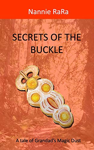 Secrets Of The Buckle: A Tale Of Grandad's Magic Dust (Tales Of Grandad's Magic Dust)