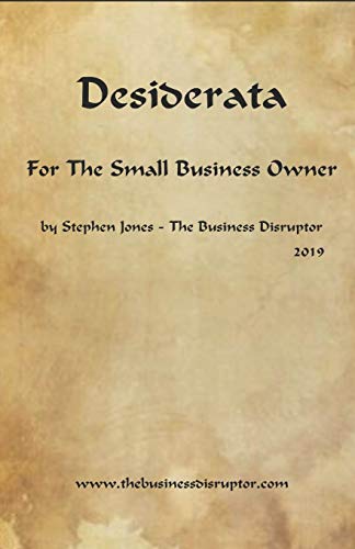 Desiderata for the Small Business Owner