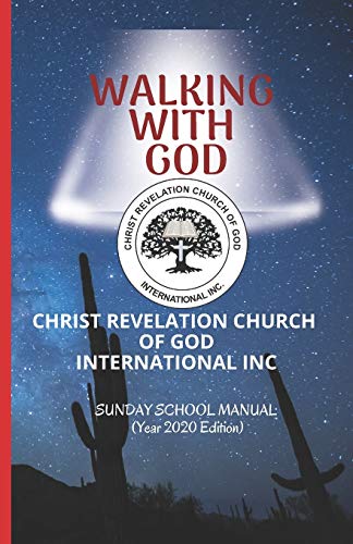 Walking With God: Christ Revelation Church of God International Inc (Sunday School Manual)
