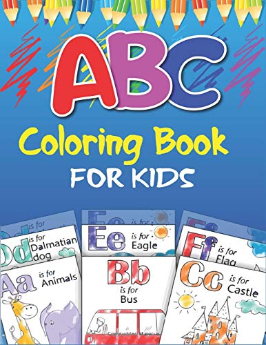 Abc Coloring Book For Kids: Fun With Learn Alphabet A-Z Coloring & Activity Book For Toddler And Preschooler Abc Coloring Book, Get Well Gift For Kids
