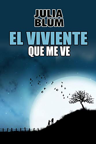 El Viviente Que Me Ve (Spanish Edition)