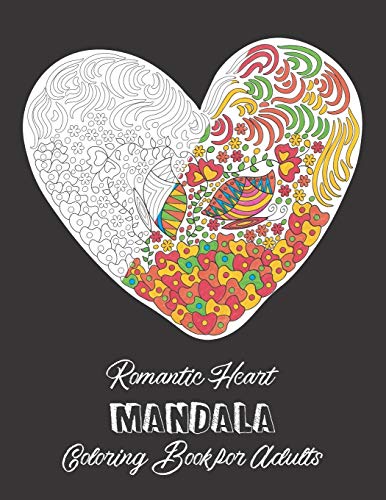 Romantic Heart Mandala Coloring Book For Adults: Activity Pages For Sharing Your Love & Affection
