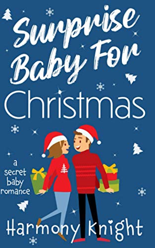 Surprise Baby For Christmas: A Secret Baby Romance