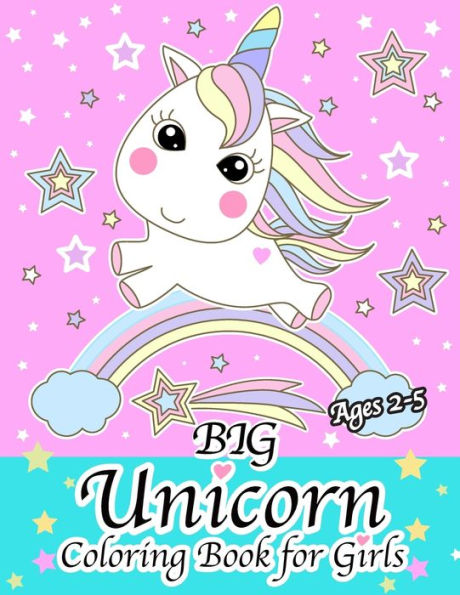 Big Unicorn Coloring Book For Girls Ages 2-5 - 9781671290044