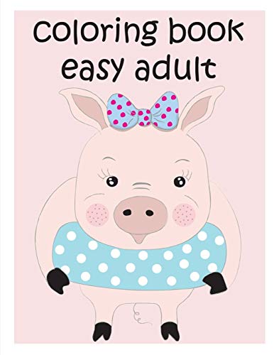 Coloring Book Easy Adult: Coloring Pages Christmas Book, Creative Art Activities For Children, Kids And Adults (Perfect Gift For Kids)