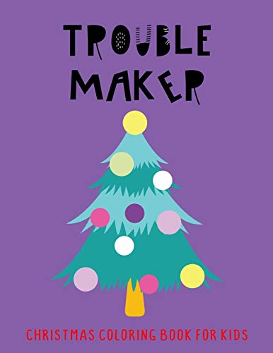 Trouble Maker: Christmas Coloring Book For Kids (Santa Love Christmas)