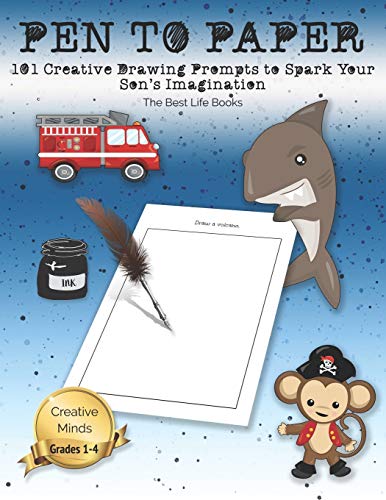 Pen To Paper: 101 Creative Drawing Prompts To Spark Your Son'S Imagination