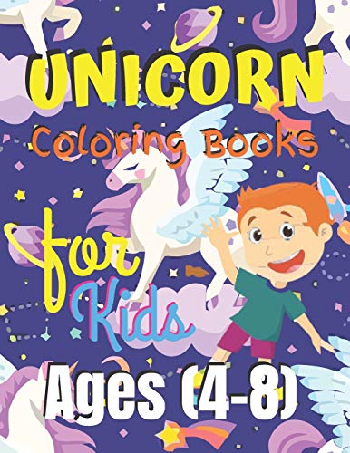 Unicorn Coloring Book For Kids Ages (4-8): Unicorn Coloring Book Gift For Kids- Various Unicorn Designs With Stress Relieving Patterns - Lovely ... X 11?), 62 Pages (Coloring Page For Kids)