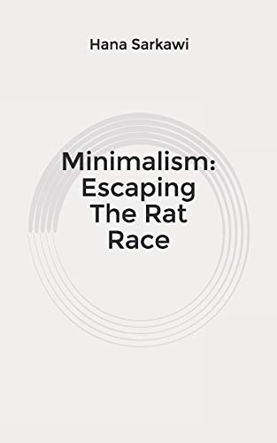 Minimalism: Escaping The Rat Race