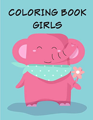 Coloring Book Girls: Coloring Pages With Adorable Animal Designs, Creative Art Activities (Kids Gift Idea)
