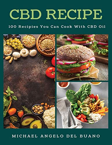 Cbd Recipe: 100 Recipies You Can Cook With Cbd Oil