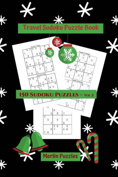 Travel Sudoku Puzzle Book : Easy To Hard Levels - 150 Puzzles With Solutions - Handy Travel-Friendly - Fits Easily Into Handbag Or Backpack - - 9781671547384