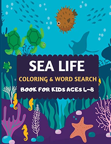 Sea Life Coloring & Word Search Book For Kids Ages 4-8: Amazing Sea Creatures Coloring By Number Fun Christmas Mazes Book For Kids & Toddlers -Ocean ... Animal Coloring Book For Kids Ages 2-4 4-8