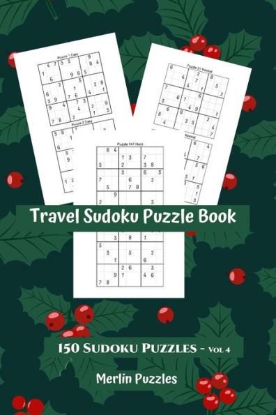 Travel Sudoku Puzzle Book : Easy To Hard Levels - 150 Puzzles With Solutions - Handy Travel-Friendly - Fits Easily Into Handbag Or Backpack -